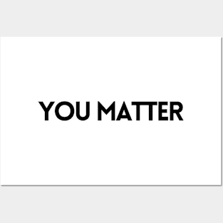 YOU MATTER Posters and Art